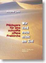 ISBN 9783932356407: Wir sind noch nicht am Ziel - Plädoyers für eine zukunftsoffene Freikirche