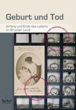 ISBN 9783932368226: Geburt und Tod. – Anfang und Ende des Lebens im Brucker Land