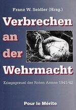 ISBN 9783932381034: Verbrechen an der Wehrmacht. Kriegsgreul der Roten Armee 1941/42