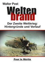 ISBN 9783932381768: Weltenbrand - Der Zweite Weltkrieg 1939-1945 - Hintergründe und Verlauf