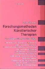 Forschungsmethoden künstlerischer Therapien - Grundlagen - Projekte - Vorschläge