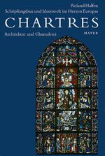 ISBN 9783932386756: Chartres: Band 3., Architektur und Glasmalerei