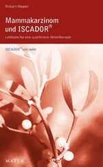 ISBN 9783932386961: Mammakarzinom und ISCADOR - Leitfaden für eine qualifizierte Misteltherapie