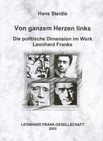 ISBN 9783932404153: Von ganzem Herzen links - Die politische Dimension im Werk Leonhard Franks