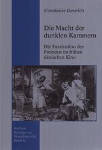 ISBN 9783932406300: Die Macht der dunklen Kammern. – Die Faszination des Fremden im frühen dänischen Kino.