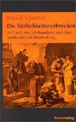 ISBN 9783932412264: Die Sittlichkeitsverbrechen - Im Laufe der Jahrhunderte und ihre strafrechtlichen Beurteilung - bk1820