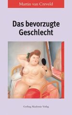 ISBN 9783932425523: Das bevorzugte Geschlecht. Aus dem Englischen von Karin Laue und Ursula Pesch.