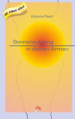 Sonnenaufgang in deinen Armen – Erotischer Liebesroman