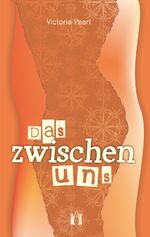 Das zwischen uns - Erotischer Liebesroman