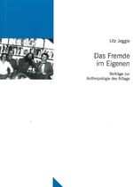 ISBN 9783932512773: Das Fremde im Eigenen - Beiträge zur Anthropologie des Alltags