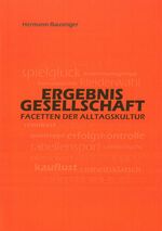 ISBN 9783932512841: Ergebnisgesellschaft - Facetten der Alltagskultur