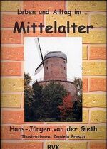 ISBN 9783932519130: Leben und Alltag im Mittelalter