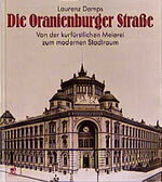 ISBN 9783932529207: Die Oranienburger Strasse – Von der Kurfürstlichen Meierei zum modernen Stadtraum