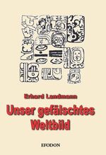 ISBN 9783932539459: Unser gefälschtes Weltbild