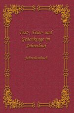 ISBN 9783932540448: Fest-, Feier- und Gedenktage im Jahreslauf – Jahreslesebuch