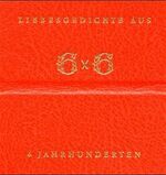 ISBN 9783932545368: 6 × 6 Erotische Gedichte aus sechs Jahrhunderten