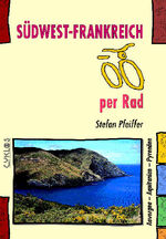 ISBN 9783932546303: Südwest-Frankreich per Rad – Auvergne - Aquitanien - Pyrenäen