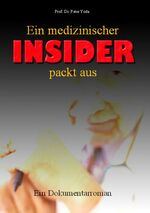 ISBN 9783932576720: Ein medizinischer Insider packt aus - Dokumentarroman