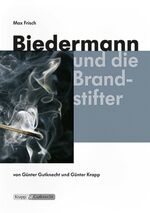 ISBN 9783932609916: Biedermann und die Brandstifter – Max Frisch – Lehrerheft – Unterrichtsmaterialien, Kopiervorlagen, Heft, Interpretation, Lösungen