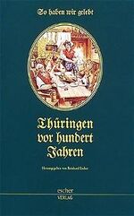 ISBN 9783932642005: So haben wir gelebt - Thüringen vor hundert Jahren