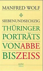 ISBN 9783932642067: 67 Thüringer Porträts von Abbe bis Zeiss