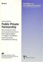 ISBN 9783932687273: Public Private Partnership: Eine empirische Untersuchung der kooperativen Handlungsstrategien in Projekten der Flächenerschliessung und Immobilienentwicklung Kirsch, Daniela