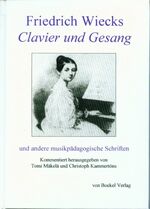 ISBN 9783932696022: Friedrich Wiecks "Clavier und Gesang" und andere musikpädagogische Schriften