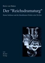 ISBN 9783932696640: Der "Reichsdramaturg" Rainer Schlösser und die Musiktheater-Politik in der NS-Zeit