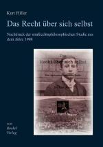 ISBN 9783932696732: Das Recht über sich selbst - Nachdruck der strafrechtsphilosophischen Studie aus dem Jahre 1908