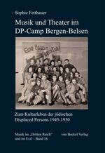 ISBN 9783932696916: Musik und Theater im DP-Camp Bergen-Belsen - Zum Kulturleben der jüdischen Displaced Persons 1945-1950