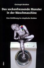 ISBN 9783932710346: Das sockenfressende Monster in der Waschmaschine - Eine Einführung ins skeptische Denken