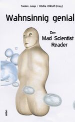 ISBN 9783932710797: Wahnsinnig genial – Der Mad Scientist Reader