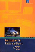 ISBN 9783932750076: Leitstellen im Rettungsdienst. Aufgaben, Organisation, Technik