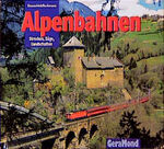 ISBN 9783932785320: Alpenbahnen: Strecken, Züge, Landschaften.