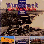 ISBN 9783932785993: Wunderwelt der Eisenbahn - Superlative, Rekorde, Kuriositäten