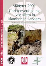 ISBN 9783932829420: Märtyrer 2001 - Christenverfolgung in islamischen und anderen Ländern - Das Jahrbuch zur Christenverfolgung heute