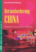 ISBN 9783932829789: Herausforderung China. Ansichten, Einsichten, Aussichten. Eine Dokumentation von idea und China-Partner e.V.