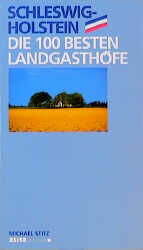 ISBN 9783932844140: Schleswig-Holstein, die 100 besten Landgasthöfe