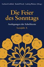 ISBN 9783932857263: Die Feier des Sonntags. Auslegungen der Schrifttexte