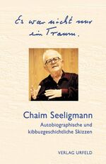 ISBN 9783932857294: Es war nicht nur Traum. Autobiographische und kibbuzgeschichtliche Skizzen.