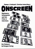 ISBN 9783932872044: Onscreen Regisseure, Schauspieler und ihre Filme in Interviews. 70 Interviews: von Rowan Atkinson bis John Woo