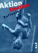 ISBN 9783932906275: Aktion - Emotion - Reflexion - Sportfotografie in Deutschland