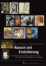 ISBN 9783932906862: Rausch und Ernüchterung - Die Bildersammlung des Jenaer Kunstvereins – Schicksal einer Sammlung der Avantgarde im 20. Jahrhundert