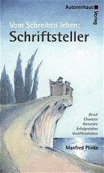 ISBN 9783932909719: Vom Schreiben leben: Schriftsteller - Beruf, Chancen, Honorare, erfolgreiches Veröffentlichen