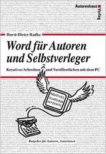 ISBN 9783932909757: Word für Autoren und Selbstverleger – Kreatives Schreiben und Veröffentlichen mit dem PC