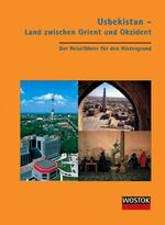 ISBN 9783932916540: Usbekistan - Land zwischen Orient und Okzident - Der Reiseführer für den Hintergrund