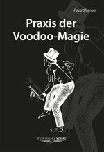 ISBN 9783932928000: Praxis der Voodoo-Magie - Techniken, Rituale und Praktiken des Voodoo