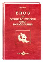 ISBN 9783932938382: Eros und sexuelle Energie durch Homöopathie unter besonderer Berücksichtigung der "sieben Todsünden"