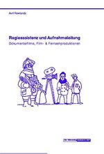 Regieassistenz und Aufnahmeleitung – Dokumentarfilm, Film- & Fernsehproduktionen