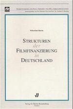 ISBN 9783932981753: Strukturen der Filmfinanzierung in Deutschland. (=Schriftenreihe zur Film-, Fernseh- und Multimediaproduktion).